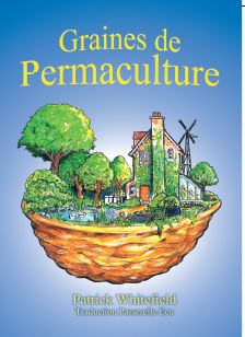Livre "Graines de Permaculture" : une foison d'dées et de pratiques ! : 
